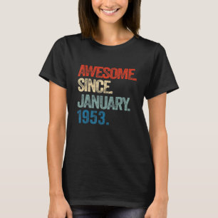 Awesome Since January 1953 70 Year Old 70th Birthd T-Shirt