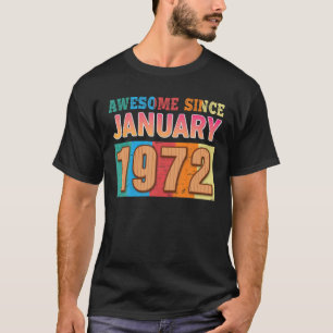 Awesome Since January 1972 Vintage 50 Year Old 50T T-Shirt