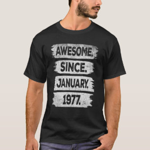 Awesome Since January 1977 46th Birthday 46 Years T-Shirt