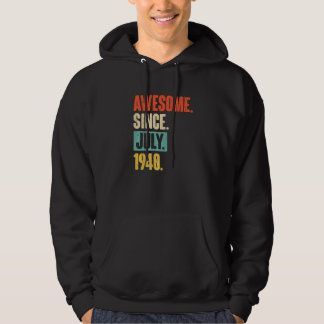 Awesome Since July 1940  82 Year Old 82nd Birthday Hoodie