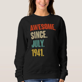 Awesome Since July 1941  81 Year Old  81st Birthda Sweatshirt
