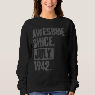 Awesome Since July 1942 80 Year Old 80th Birthday Sweatshirt
