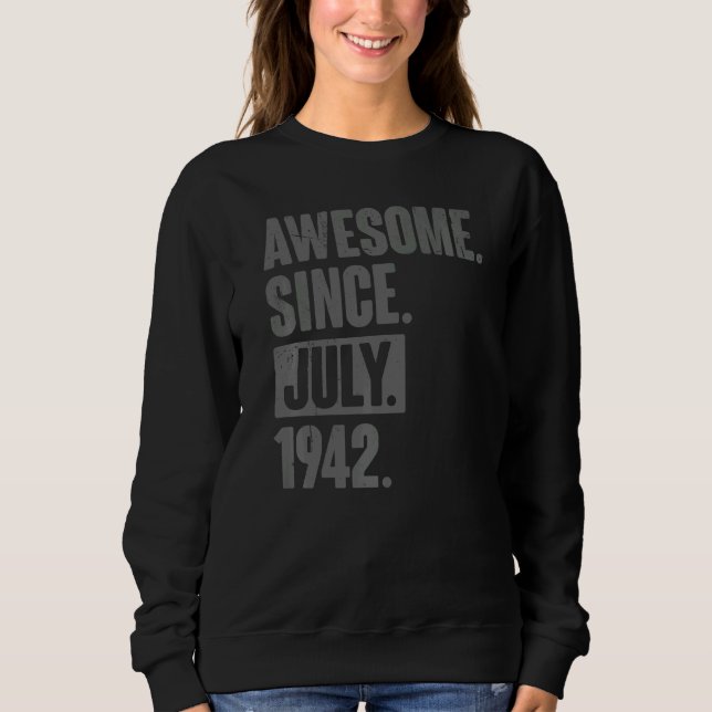 Awesome Since July 1942  80 Year Old 80th Birthday Sweatshirt (Front)