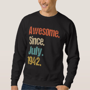 Awesome Since July 1942 80th Birthday Vintage Sweatshirt