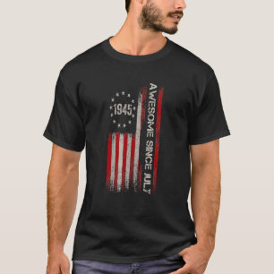 Awesome Since July 1945 American Flag 77th Birthda T-Shirt