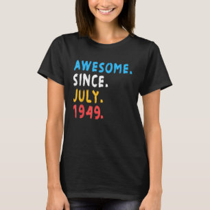 Awesome Since July 1949 74 Years Old 74th Birthday T-Shirt