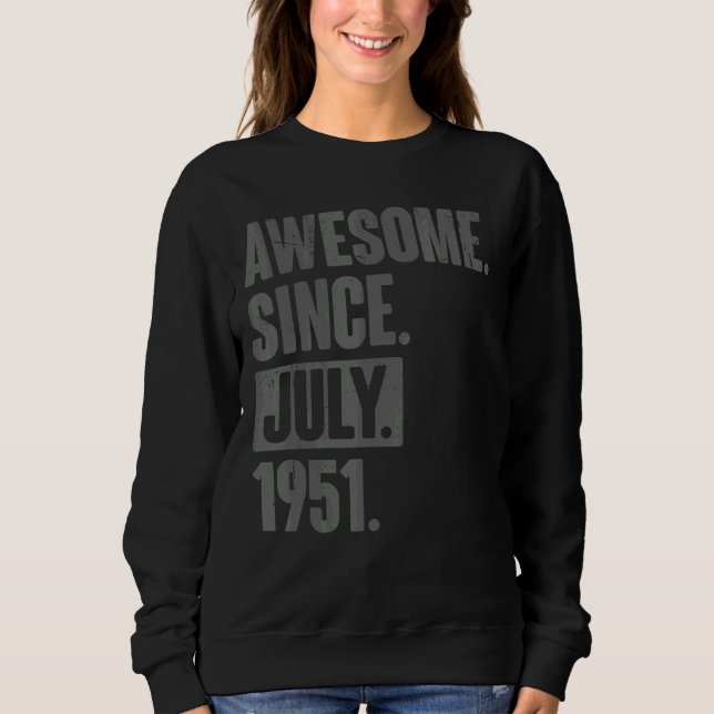 Awesome Since July 1951  71 Year Old 71st Birthday Sweatshirt (Front)