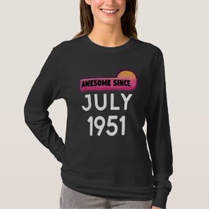 Awesome Since July 1951 Birthday 1951 July Vintage T-Shirt