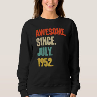 Awesome Since July 1952  70 Year Old  70th Birthda Sweatshirt