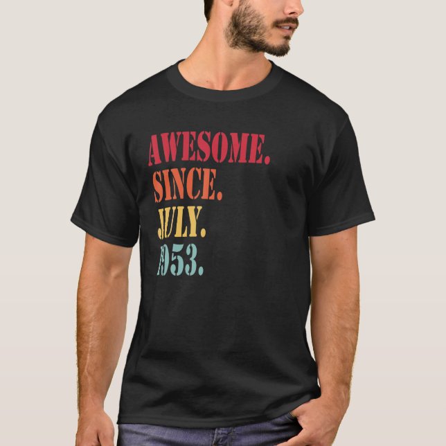 Awesome Since July 1953 For 69 Year Old - 69Th Bir T-Shirt (Front)