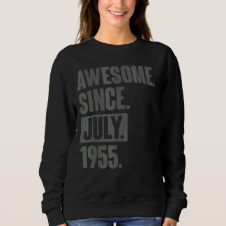 Awesome Since July 1955  67 Year Old 67th Birthday Sweatshirt