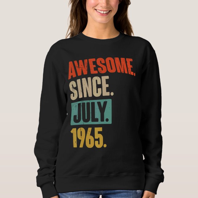 Awesome Since July 1965  57 Year Old 57th Birthday Sweatshirt (Front)