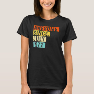 Awesome Since July 1972 Vintage 50th Birthday 3 T-Shirt