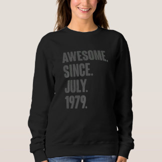 Awesome Since July 1979  43 Year Old  43rd Birthda Sweatshirt