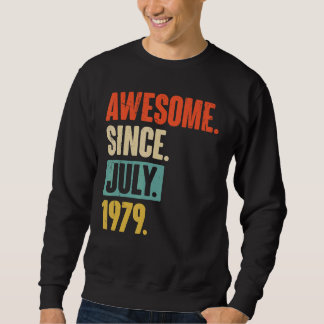 Awesome Since July 1979  43 Year Old 43rd Birthday Sweatshirt