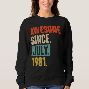 Awesome Since July 1981 41 Year Old 41st Birthday Sweatshirt