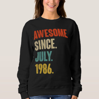 Awesome Since July 1986  36 Year Old Gift 36th Bir Sweatshirt