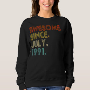 Awesome Since July 1991 Vintage 31st Birthday 1 Sweatshirt