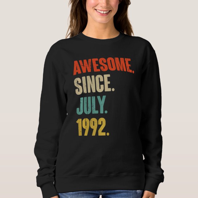 Awesome Since July 1992  30 Year Old  30th Birthda Sweatshirt (Front)
