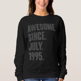 Awesome Since July 1995  27 Year Old  27th Birthda Sweatshirt