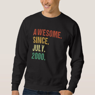 Awesome Since July 2000 22nd Birthday 22 Year Old Sweatshirt