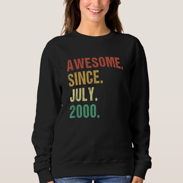 Awesome Since July 2000 22nd Birthday 22 Year Old Sweatshirt (Front)