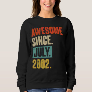 Awesome Since July 2002 20 Year Old 20th Birthday Sweatshirt