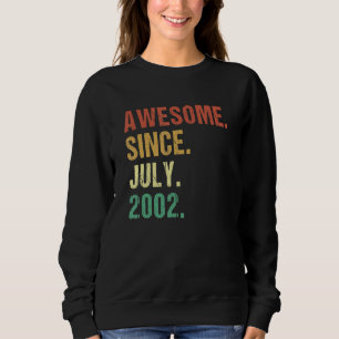Awesome Since July 2002 20th Birthday 20 Year Old Sweatshirt