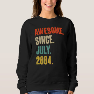 Awesome Since July 2004  18 Year Old  18th Birthda Sweatshirt