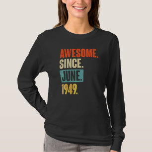 Awesome Since June 1949 73 Year Old 73rd Birthday T-Shirt