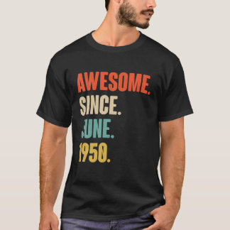 Awesome Since June 1950 Birthday - Gift For 71 Yea T-Shirt