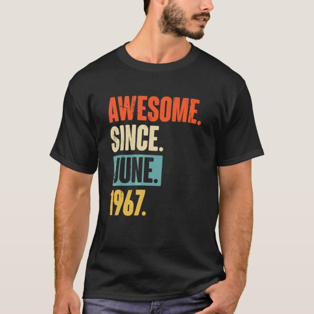 Awesome Since June 1967  55 Year Old 55th Birthday T-Shirt (Front)