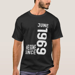Awesome Since June 1969, Born In 1969 June Birthda T-Shirt
