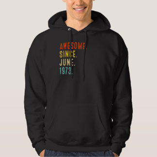 Awesome Since June 1973 Vintage 49th Birthday Hoodie