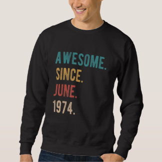 Awesome Since June 1974 48 Year Old Bday 48th Birt Sweatshirt
