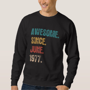 Awesome Since June 1977 45 Year Bday 45th Birthd Sweatshirt