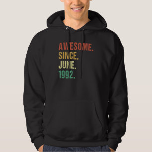 Awesome Since June 1992 30th Birthday 30 Years Old Hoodie