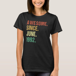 Awesome Since June 1992 30th Birthday 30 Years Old T-Shirt