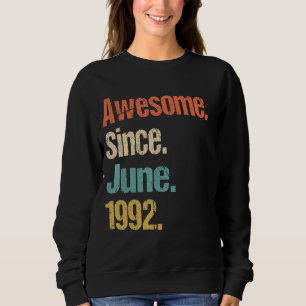 Awesome Since June 1992 30th Birthday Vintage Sweatshirt