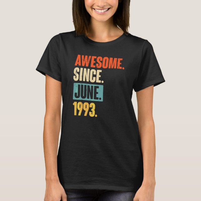 Awesome Since June 1993  29 Year Old 29th Birthday T-Shirt (Front)