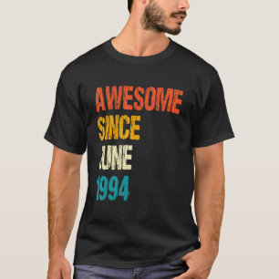 Awesome Since June 1994 28th Birthday 28 Year Old T-Shirt