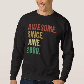 Awesome Since June 2000 22nd Birthday 22 Years Old Sweatshirt