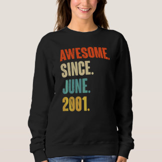 Awesome Since June 2001  21 Year Old  21st Birthda Sweatshirt