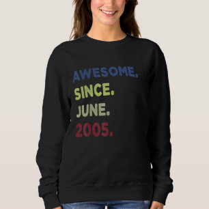 Awesome Since June 2005 17th Birthday 17 Year Old Sweatshirt