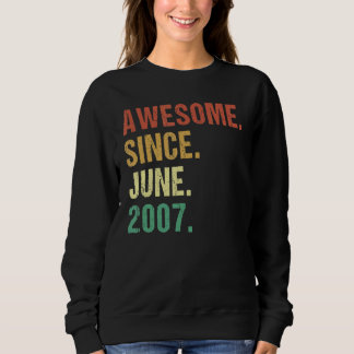 Awesome Since June 2007 15th Birthday 15 Years Old Sweatshirt