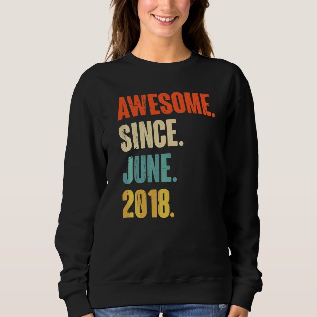 Awesome Since June 2018  4 Year Old  4th Birthday Sweatshirt (Front)