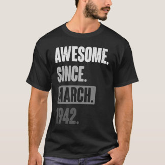 Awesome Since March 1942   Birthday 81st Decoratio T-Shirt