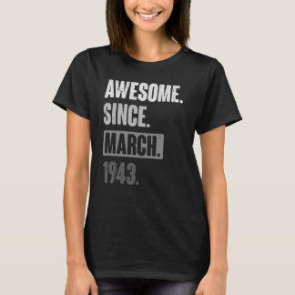 Awesome Since March 1943   Birthday 80th Decoratio T-Shirt