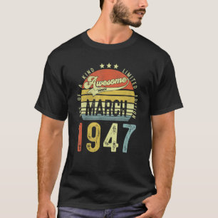 Awesome Since March 1947 Vintage 75th Birthday For T-Shirt