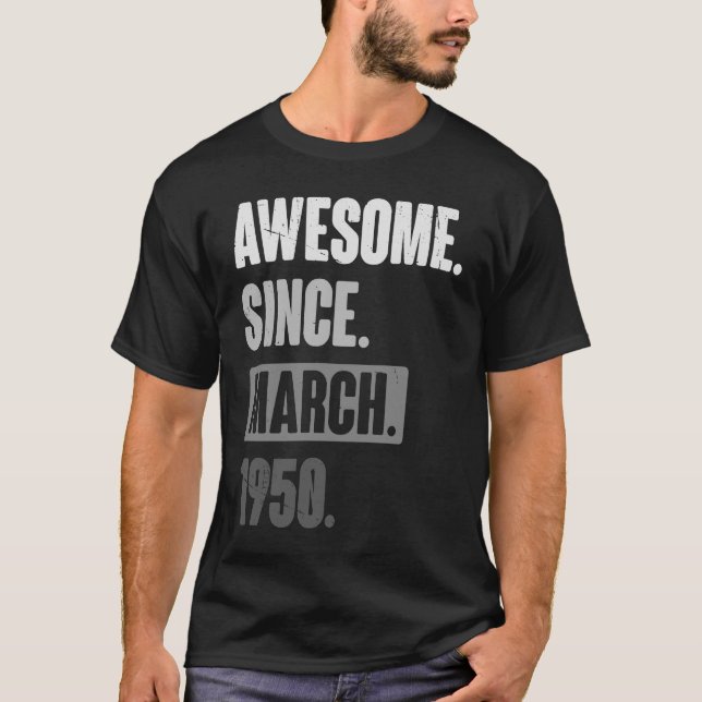 Awesome Since March 1950   Birthday 73rd Decoratio T-Shirt (Front)